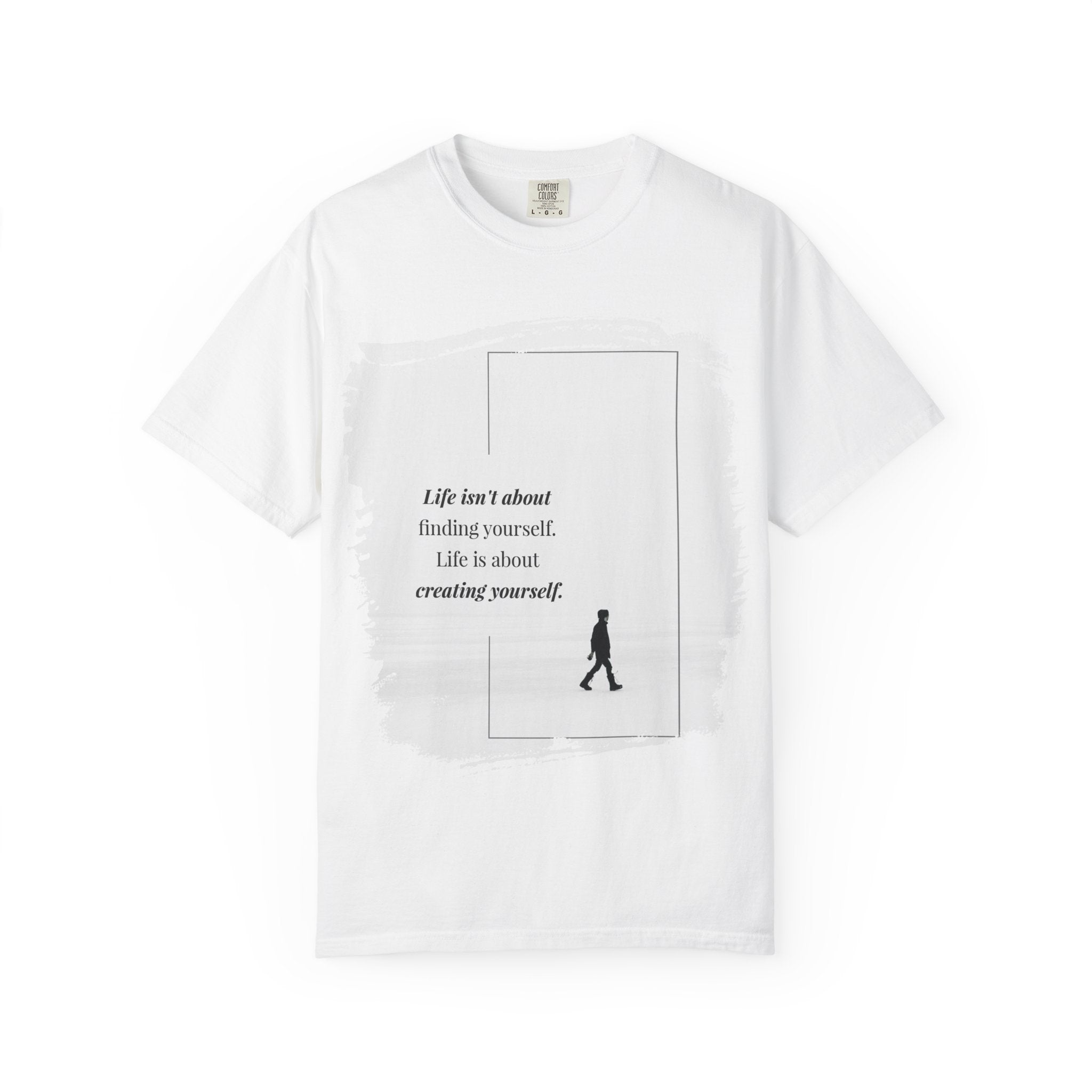 “Life isn’t about finding yourself.”