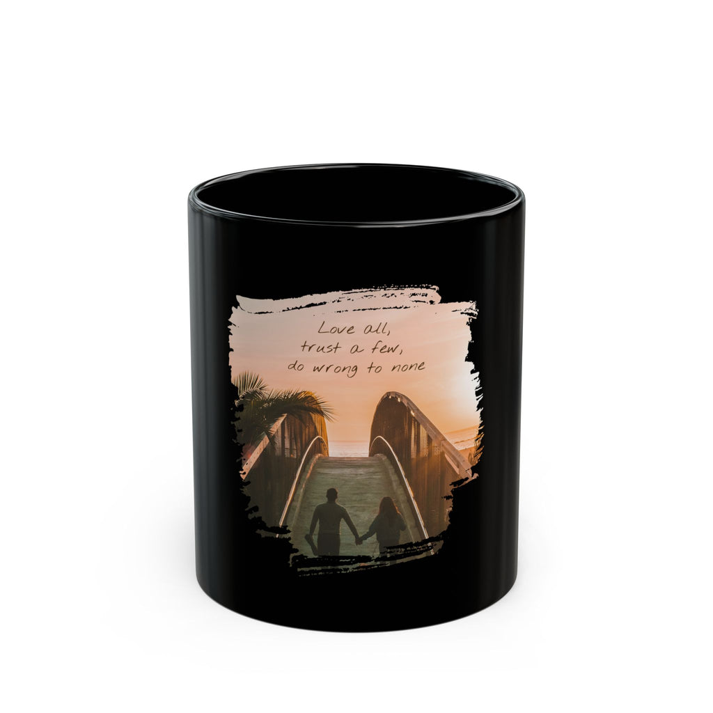 Black ceramic mug with the quote "Love all, trust a few, do wrong to none" printed in white, from Printify.