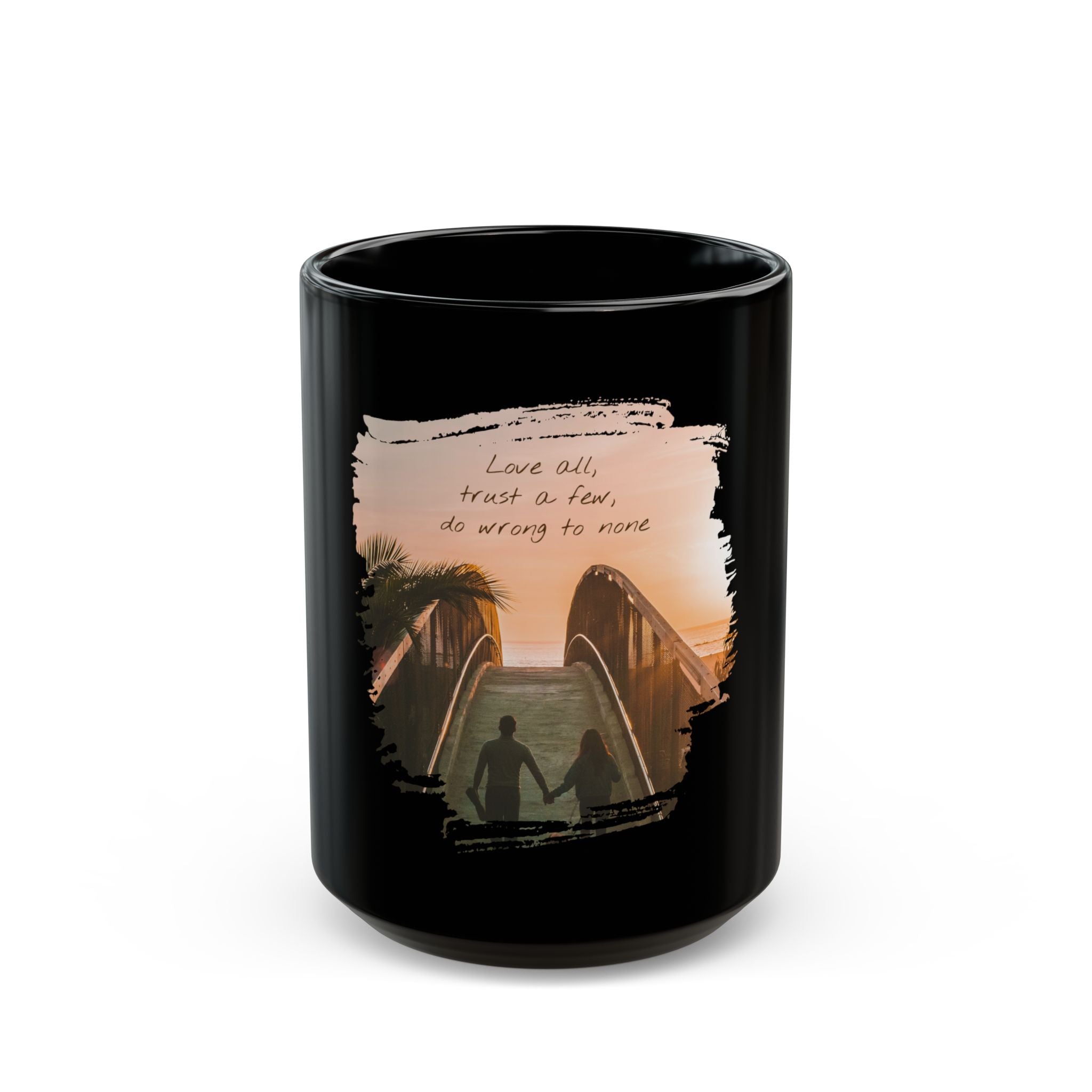 Black ceramic mug featuring the quote "Love all, trust a few, do wrong to none" in white text, designed by Printify.