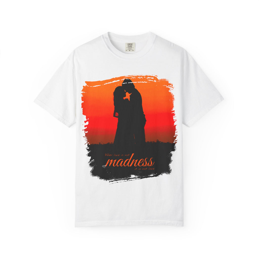 "When love is not madness"