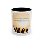 "A friend is someone who know all about you." - Mug