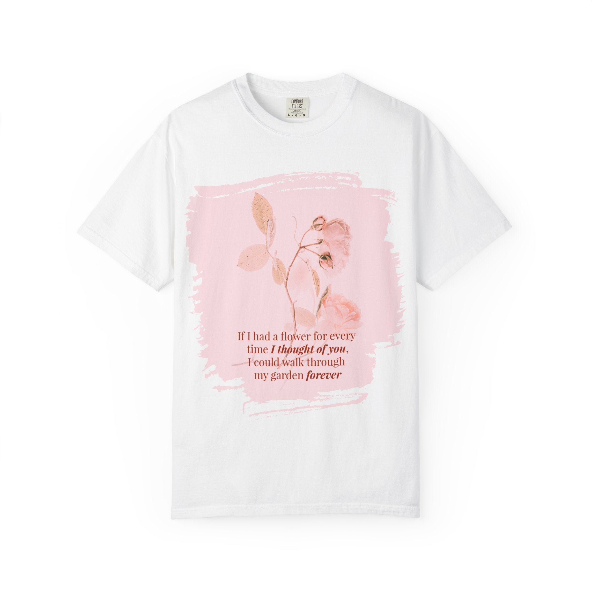 "If I had a flower for every time I thought of you"