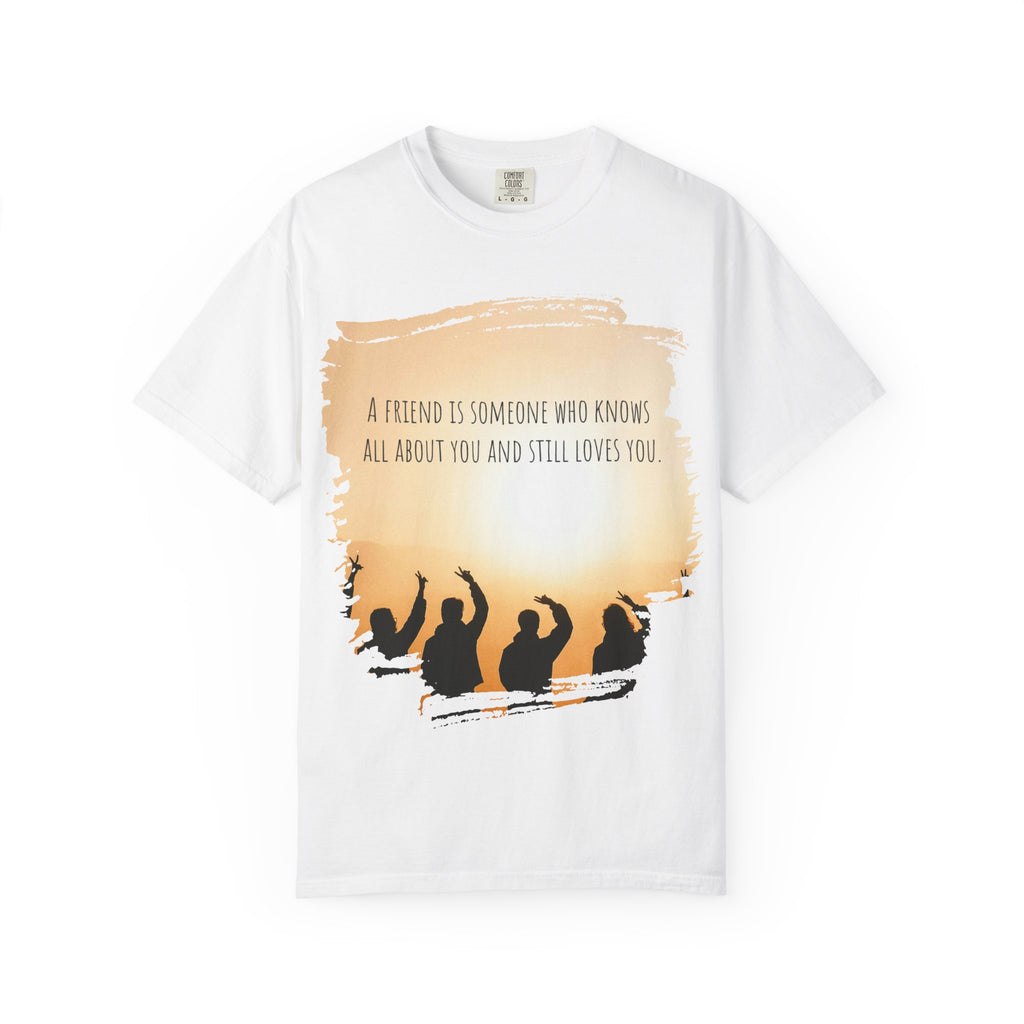 "A friend is someone who knows all about you"