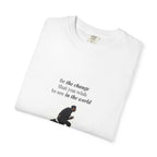 “Be the change that you wish to see in the world”