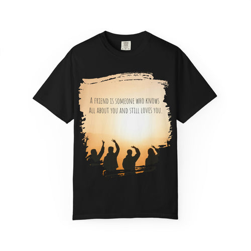 "A friend is someone who knows all about you"