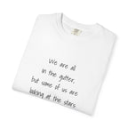 "We are all in the gutter, but some of us are looking at the stars"