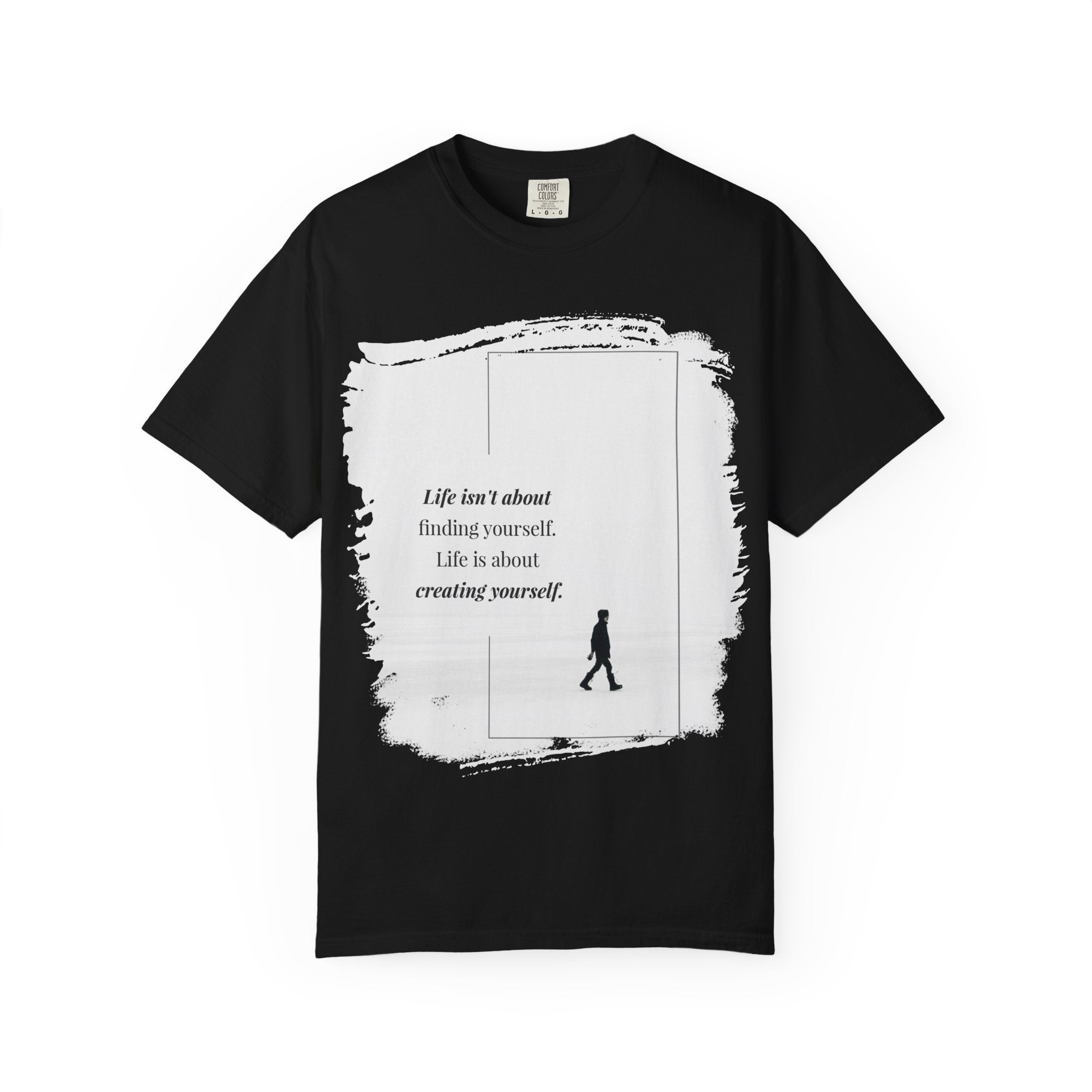 “Life isn’t about finding yourself.”