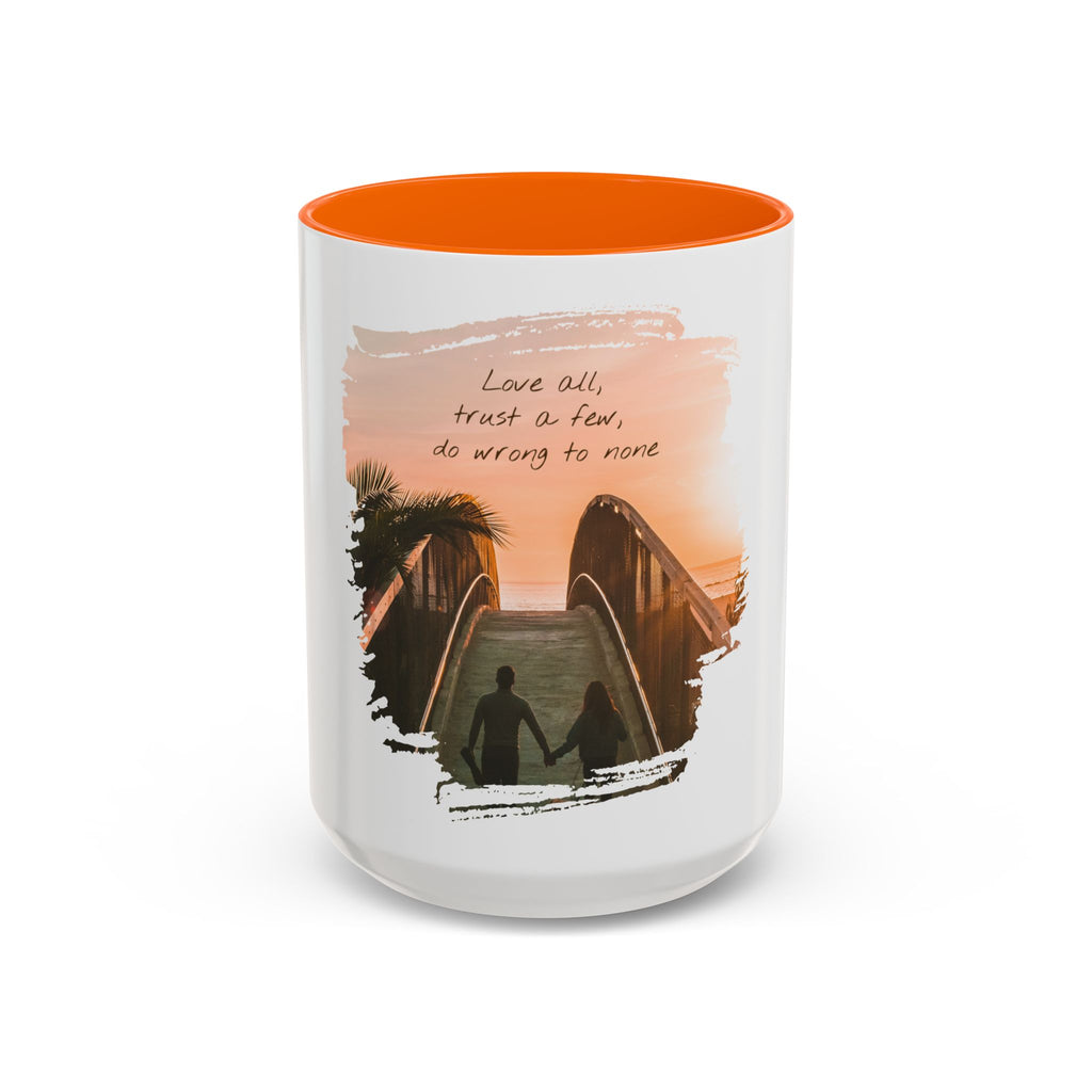 "Love all, trust a few, do wrong to none" - Mug