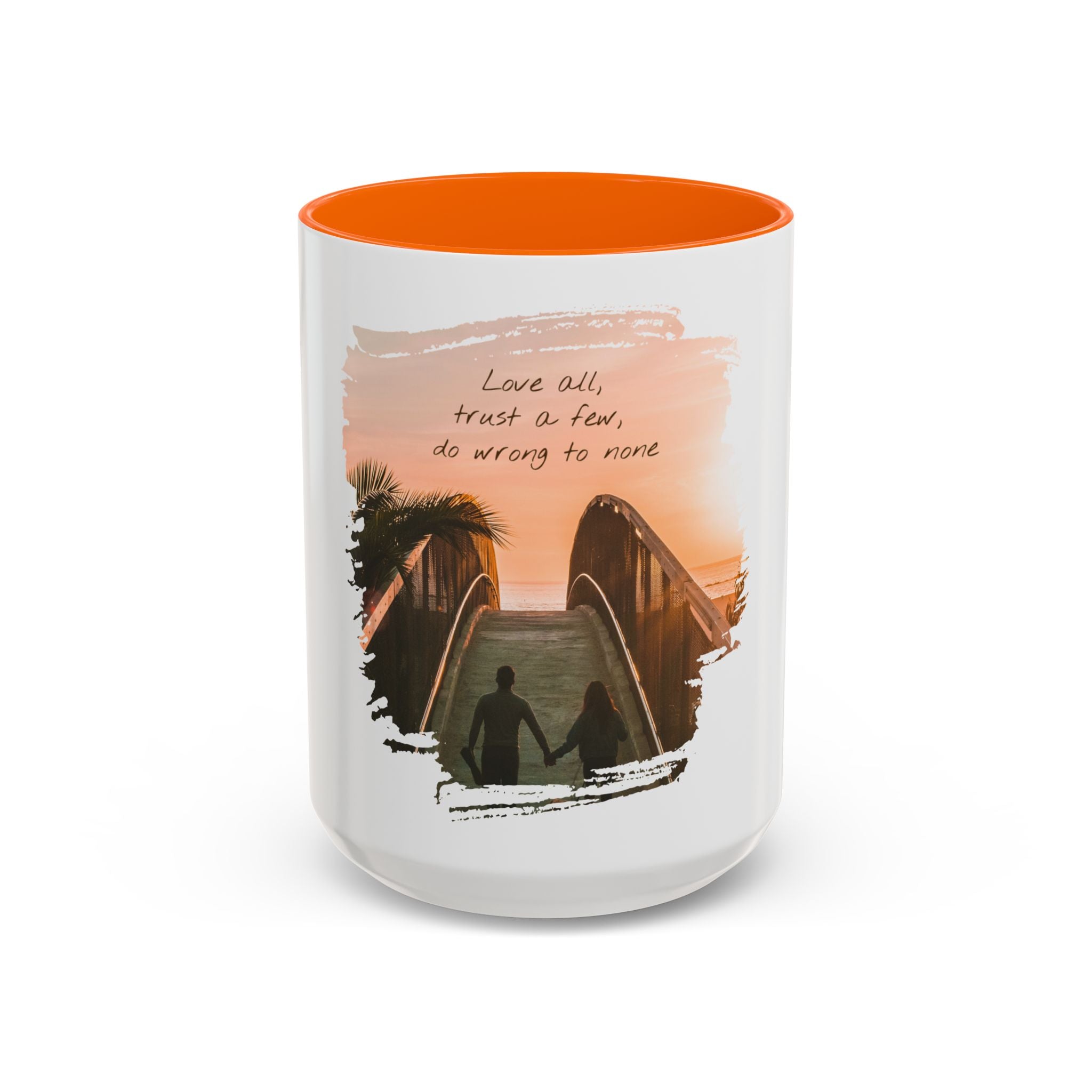 "Love all, trust a few, do wrong to none" - Mug